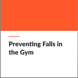 Preventing Falls in the Gym