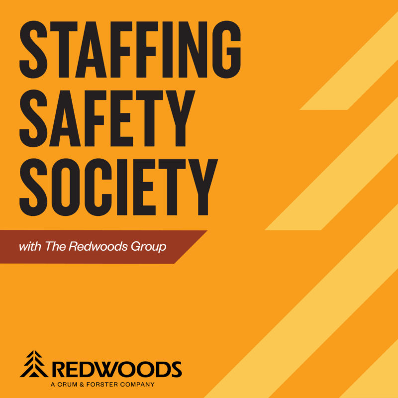 Staffing, Safety, Society Podcast The Redwoods Group