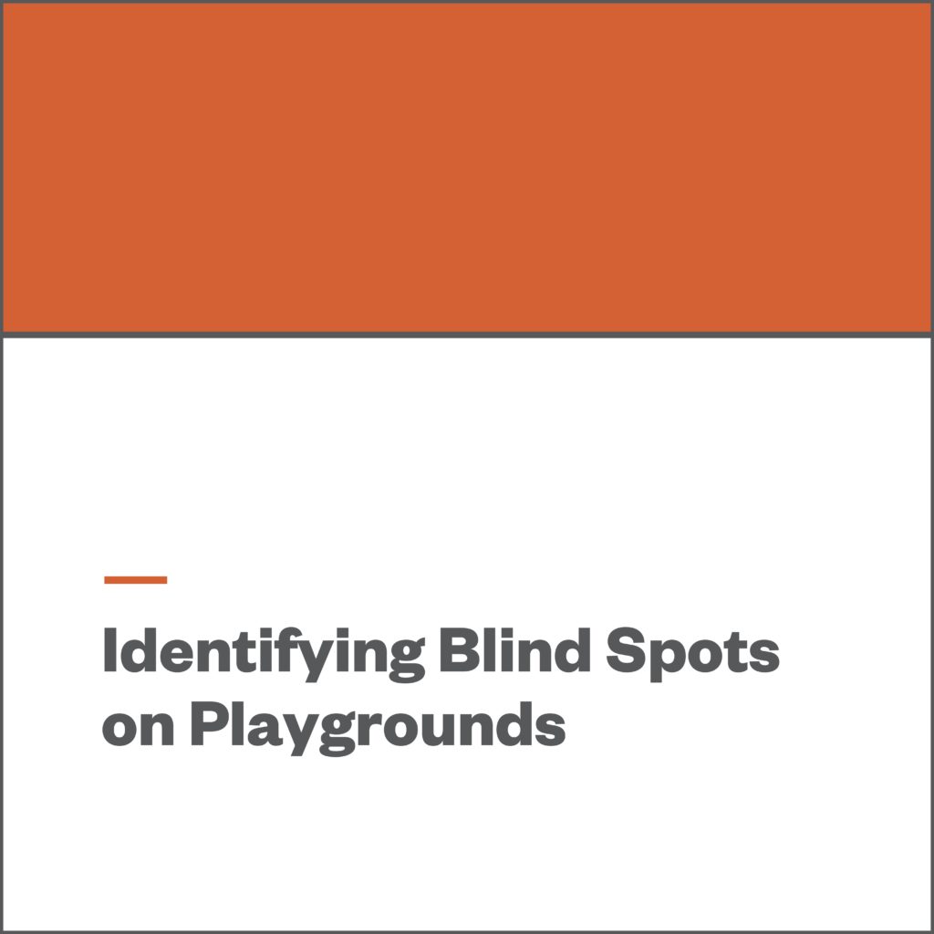 Micro-Learning: Identifying Blind Spots on Playgrounds - The Redwoods Group